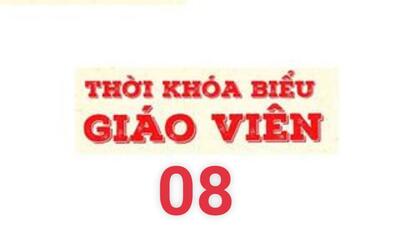 Thời khoá biểu số 08 của GV thực hiện từ ngày 13/5/2024