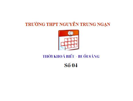 Thời khoá biểu số 04 của HS - Buổi sáng