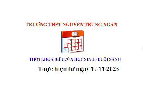 Thời khoá biểu - Buổi sáng của HS thực hiện từ ngày 17/11/2025