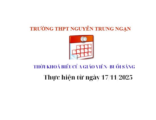 Thời khoá biểu -Buổi sáng của GV thực hiện từ ngày 17/11/2025