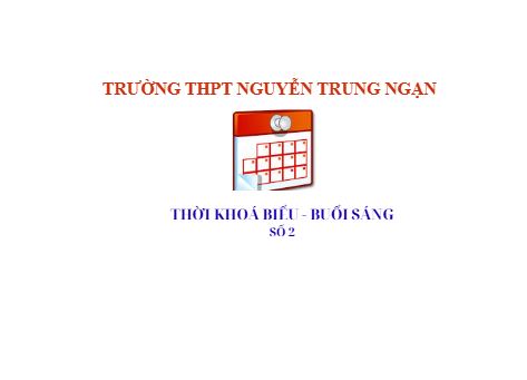 Thời khoá biểu số 2 của GV - Buổi sáng